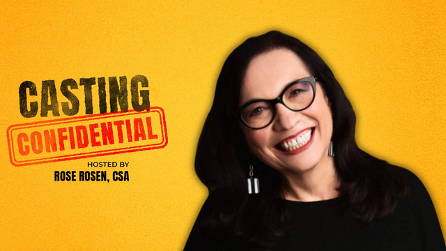 Rose Rosen, CSA, casting director and host of Casting Confidential